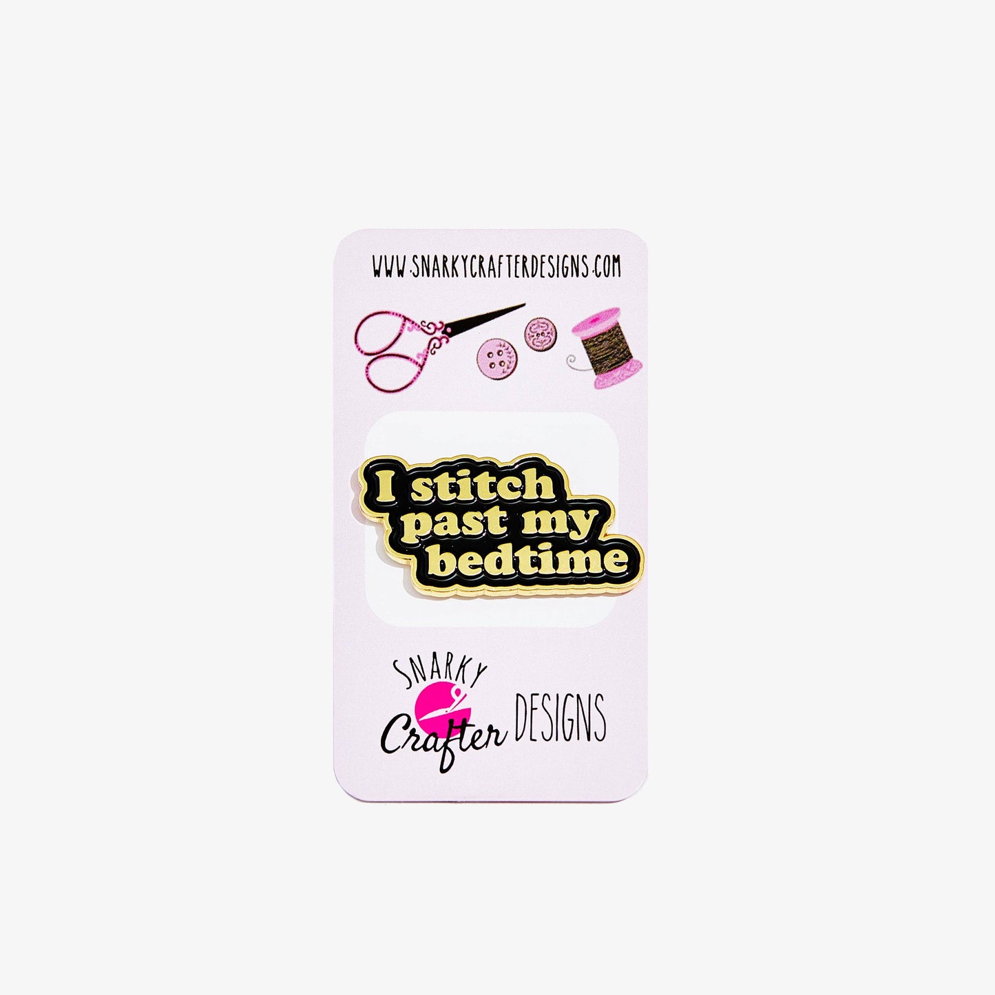 I Stitch Past My Bedtime Needle Minder