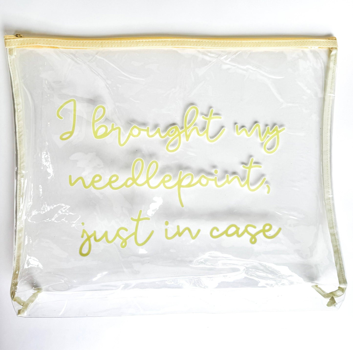 “I Brought My Needlepoint, Just in Case” Clear Stash Bag | Oversized Needlepoint Project Bag