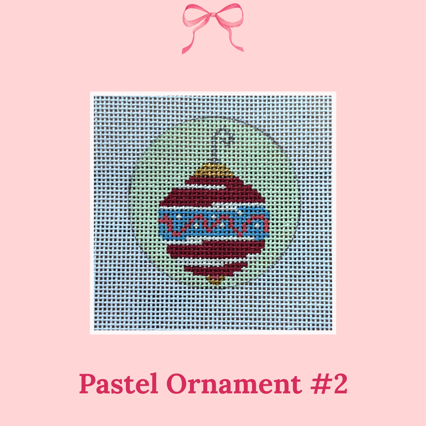 Pastel Ornaments on 18 Mesh